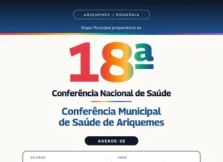 Vem aí a 9°Conferência Municipal de Saúde de Ariquemes — etapa preparatória da 18ª Conferência Nacional de Saúde.