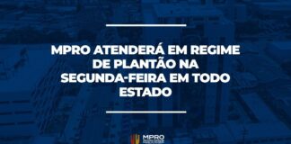 MPRO atenderá em regime de plantão na segunda-feira em todo o estado, em razão do feriado da Proclamação da Independência do Brasil